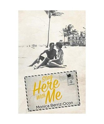Stay Here with Me, Monica Berriz-Ocon