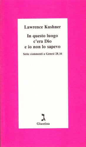 9788885943971 In questo luogo c'era Dio e io non lo sapevo. Sett...Genesi 28, 16