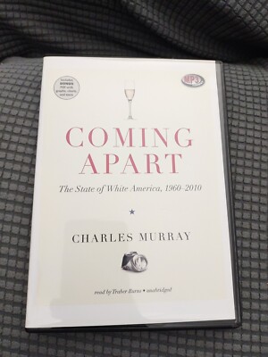 Coming Apart: The State of White America, 1960-2010