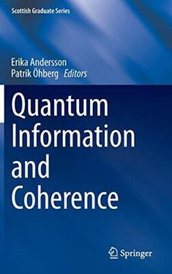 Quantum Information and Coherence (Scottish Graduate Series)
