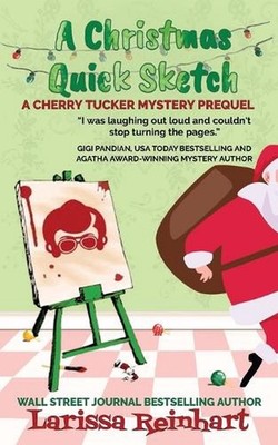 A Christmas Quick Sketch: A Southern Humorous Holiday Crime Caper by Larissa Rei