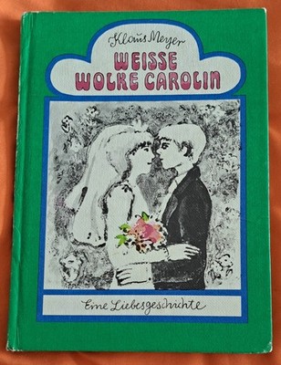Klaus Meyer: WEISSE WOLKE CAROLIN Eine Liebesgeschichte DDR  Kinderbuch 1986