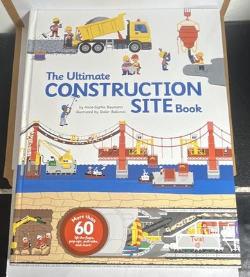 The Ultimate Construction Site Book Anne-Sophie Baumann Hardcover Lift-the-Flap