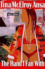 The Hand I Fan With : A Novel Hardcover Tina McElroy Ansa