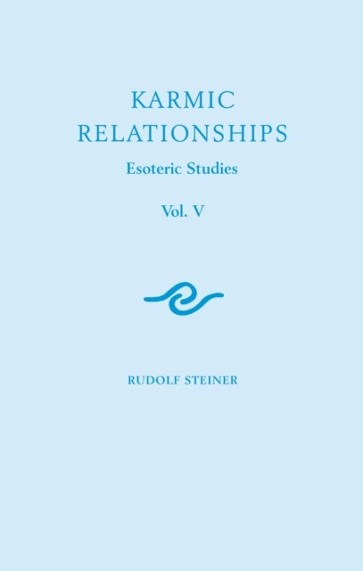 Karmic Relationships: Esoteric Studies by Rudolf Steiner (Paperback Book)