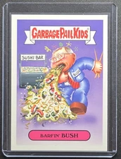 2019 Garbage Pail Kids '90s Politics & News Sticker Barfin' Bush 1b of 9