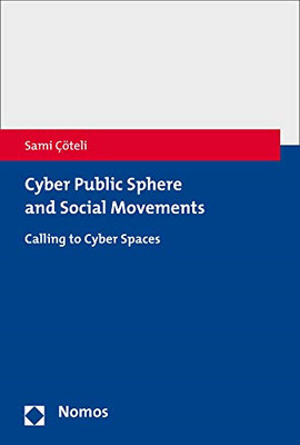 Cyber Public Sphere and Social Movements: Calling to Cy - Paperback / softback N