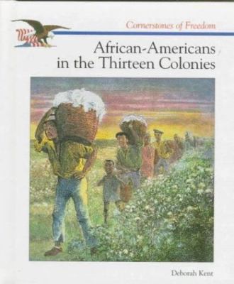 African-Americans in the Thirteen Colonies (Cornerstones of Freedom Second...
