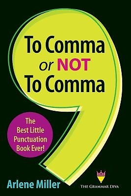 To Comma or Not to Comma The Best Littl Arlene Miller Paperback