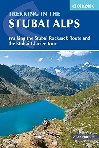 Trekking in the Stubai Alps: Walking the Stubai Rucksack Route and the Stubai G