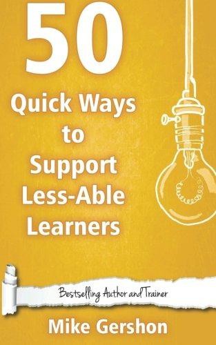 50 Quick Ways to Support Less-Able Learners: Volume 19 (Quick 50 Teaching Series