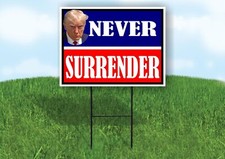 TRUMP NEVER SURRENDER RED BLUE 18 in x24 in Yard Sign Road Sign with Stand