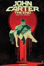 JOHN CARTER: THE END By Brian Wood & Alex Cox **Mint Condition**