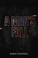 A Man's Fall Robin Chappell Taschenbuch Kartoniert / Broschiert Englisch 2021