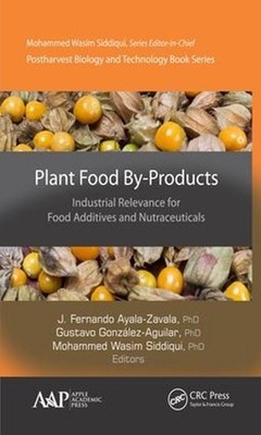 Plant Food By-Products: Industrial Relevance for Food Additives and Nutraceutica