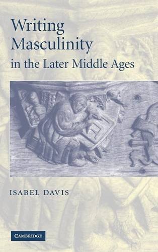 Writing Masculinity in the Later Middle Ages (C. Davis Hardcover<|