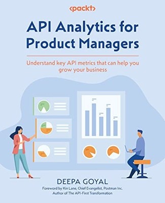 API Analytics for Product Managers: Und..., Deepa Goyal