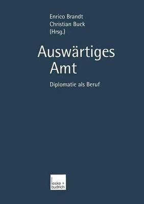 Auswrtiges Amt: Diplomatie als Beruf by Enrico Brandt (German) Paperback Book