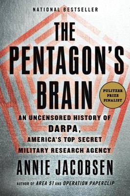 The Pentagon's Brain: An Uncensored History of DARPA, America's Top-Secret M...