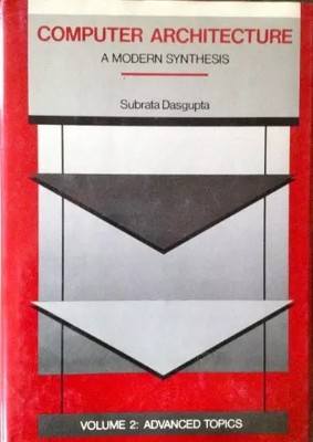 Computerarchitektur: Eine moderne Synthese: Grundlagen, Subrata Dasgupta
