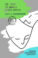 Lily J. Thompson | The Joy Of Mindful Consumption | Taschenbuch | Englisch