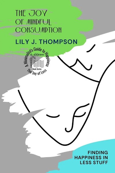 Lily J. Thompson | The Joy Of Mindful Consumption | Taschenbuch | Englisch-image