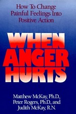 WHEN ANGER HURTS By Matthew Mckay & Peter Grogers - Hardcover **Mint Condition**