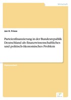 Jan H. Friese | Parteienfinanzierung In Der Bundesrepublik Deutschland Als...