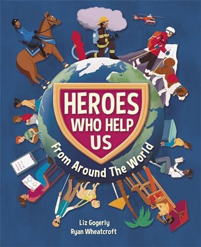 Heroes Who Help Us From Around the World by Gogerly, Liz Paperback / softback