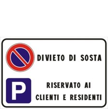 CARTELLO DIVIETO DI SOSTA PARCHEGGIO RISERVATO CLIENTI ALLUMINIO TARGA 20X30 CM 