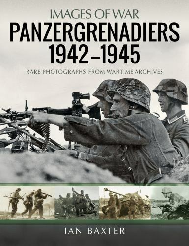 Panzergrenadiers 1942-1945 by Ian Baxter (2021, Trade Paperback)