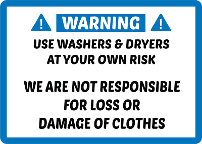 WARNING USE WASHERS DRYERS AT YOUR OWN RISK | Adhesive Vinyl Sign Decal