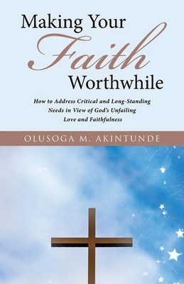 Olusoga M. Akintunde | Making Your Faith Worthwhile | Taschenbuch | Englisch