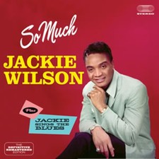 Jackie Wilson So Much Plus Jackie Sings the Blues (CD) Bonus Tracks  Album