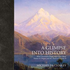 A GLIMPSE INTO HISTORY: WHAT PROMINENT PEOPLE HAVE SAID By Michael Mccloskey
