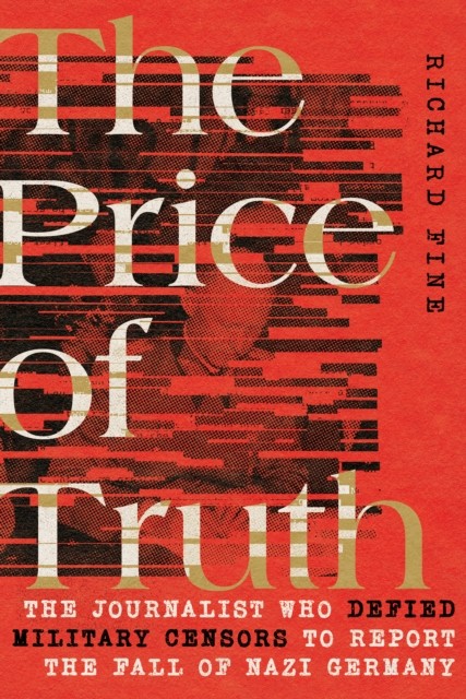 The Price of Truth – The Journalist Who Defied Military Censors to Report the F…
