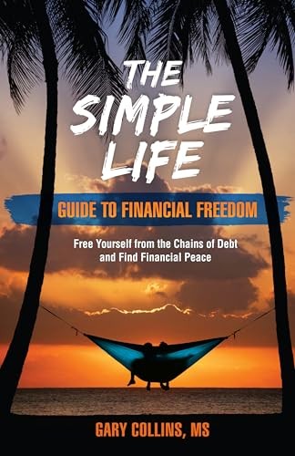 The Simple Life Guide to Financial Fre..., Gary Collins