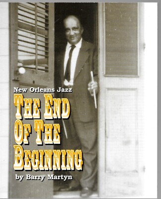New Orleans Jazz: The End of the Beginning - Barry Martyn Paperback & CD