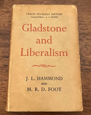 Gladstone and Liberalism, by J.L Hammond and M.R.D. Foot, HC/DJ, 1952 First Ed!
