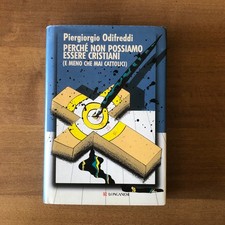 Piergiorgio Odifreddi - PERCHE' NON POSSIAMO ESSERE CRISTIANI - Longanesi