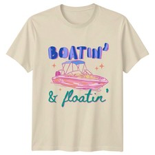 Boatin & Floatin T-Shirt Lake Life Boating Summer Holiday Gift For Him And Her