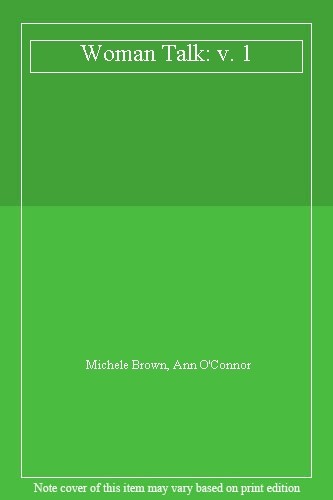 Woman Talk: v. 1-Michele Brown, Ann O'Connor