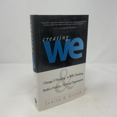 Creating We by Judith E. Glaser HC First Edition  Like New 2005