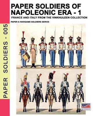 Paper soldiers of Napoleonic era -1: France and Italy from the Vinkhuijzen colle