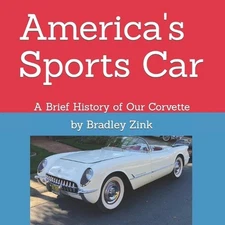 America's Sports Car: A Brief History of Our Corvette by Bradley Zink (English)