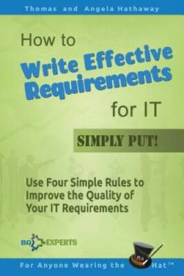 How to Write Effective Requirements for IT - Simply Put: Use Four Simple - GOOD