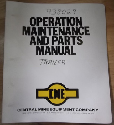 CENTRAL MINE EQUIPMENT CME 55T TRAILER PARTS OPERATION & MAINTENANCE MANUAL
