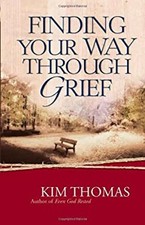 Finding Your Way Through Grief Paperback Kim Thomas