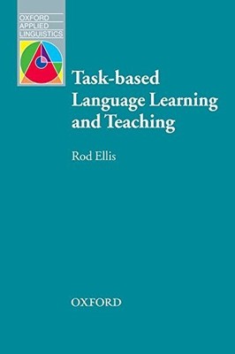 TASK-BASED LANGUAGE LEARNING AND TEACHING (OXFORD APPLIED By Rod Ellis EXCELLENT