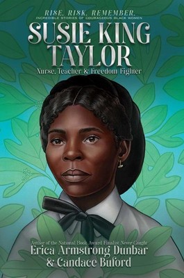 Susie King Taylor | Erica Armstrong Dunbar, Candace Buford | englisch